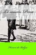 Le Cousin Pons di Honore De Balzac edito da Createspace Independent Publishing Platform