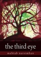 The Third Eye: Tara Trilogy di Mahtab Narsimhan edito da DUNDURN PR LTD