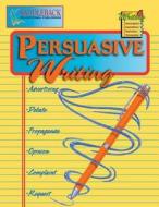Persuasive Writing di Elliott Quinley edito da Saddleback Educational Publishing, Inc.