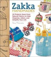 Zakka Handmades di Amy Morinaka edito da Quarto Publishing Plc