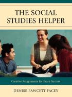 The Social Studies Helper di Denise Fawcett, Denise Fawcett Facey edito da Rowman & Littlefield Education