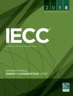 2018 International Energy Conservation Code with Ashrae Standard di International Code Council edito da INTL CODE COUNCIL