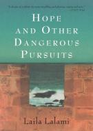 Hope and Other Dangerous Pursuits di Laila Lalami edito da ALGONQUIN BOOKS OF CHAPEL