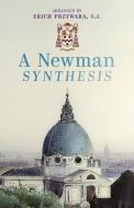 A Newman Synthesis di John Henry Newman edito da Angelico Press