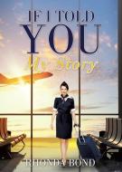 If I Told You My Story di Rhonda Bond edito da XULON PR