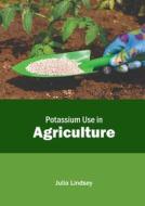 Potassium Use in Agriculture edito da CALLISTO REFERENCE