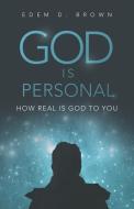 God Is Personal di Brown Edem D. Brown edito da Westbow Press