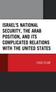 ISRAELS NATIONAL SECURITY ARAB POSITIOH di Ehud Eilam edito da ROWMAN & LITTLEFIELD