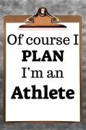 Of Course I Plan I'm an Athlete: 2019 6x9 365-Daily Planner to Organize Your Schedule by the Hour di Fairweather Planners edito da LIGHTNING SOURCE INC