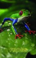 Frogs Weekly 5 X 8 Planner 2019: 12 Month Calendar di Mason Landon edito da LIGHTNING SOURCE INC