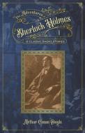 The Adventures of Sherlock Holmes: 12 Classic Short Stories by the master of detective fiction, Arthur Conan Doyle di Michael Scott Phillips, Arthur Conan Doyle edito da LIGHTNING SOURCE INC