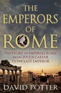 Emperors of Rome di David Potter edito da Quercus Publishing