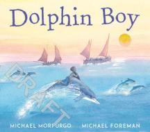 Dolphin Boy di Michael Morpurgo edito da Andersen Press Ltd