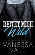 Reitet Mich Wild di Vanessa Vale edito da Bridger Media