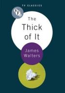 The Thick of It di James Walters edito da BRITISH FILM INST