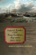 Ireland, Sweden And The Great European Migration di Donald Harman Akenson edito da Liverpool University Press