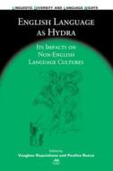 English Language as Hydra: Its Impacts on Non-English Language Cultures edito da MULTILINGUAL MATTERS