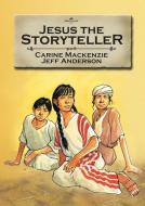 Jesus the Storyteller di Carine Mackenzie edito da CHRISTIAN FOCUS PUBN