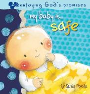 My Baby Is...safe di Susie Poole edito da Pupfish Ltd