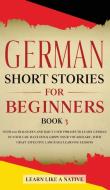 German Short Stories for Beginners Book 3 di Tbd edito da Learn Like A Native