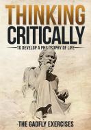 Thinking Critically to Develop a Philosophy of Life di Jerry Dirnberger edito da Stansbury Publishing