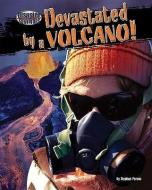 Devastated by a Volcano! di Stephen Person edito da BEARPORT PUB CO INC