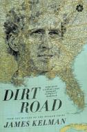 Dirt Road di James Kelman edito da CATAPULT