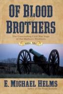 Of Blood And Brothers di E Michael Helms edito da Koehler Books