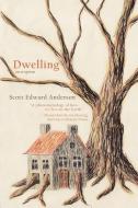 Dwelling di Scott Edward Anderson edito da Shanti Arts LLC