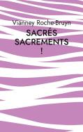 Sacrés sacrements ! di Vianney Roche-Bruyn edito da Books on Demand