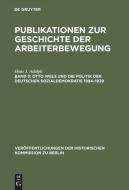Otto Wels und die Politik der Deutschen Sozialdemokratie 1894-1939 di Hans J. Adolph edito da De Gruyter
