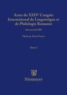 Trotter, David A.: Actes Du XXIV Congres International de Linguistique Et de Philologie Romanes. Tome I edito da Walter de Gruyter