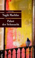 Palast der Sehnsucht di Nagib Machfus edito da Unionsverlag