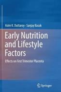 Early Nutrition and Lifestyle Factors di Sanjay Basak, Asim K. Duttaroy edito da Springer International Publishing