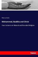 Mohammed, Buddha and Christ di Marcus Dods edito da hansebooks