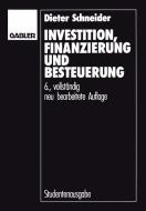 Investition, Finanzierung und Besteuerung di Dieter Schneider edito da Gabler Verlag