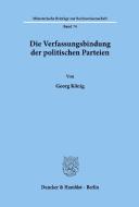 Die Verfassungsbindung der politischen Parteien. di Georg König edito da Duncker & Humblot