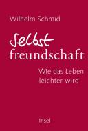 Selbstfreundschaft di Wilhelm Schmid edito da Insel Verlag GmbH