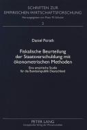 Fiskalische Beurteilung der Staatsverschuldung mit ökonometrischen Methoden di Daniel Porath edito da Lang, Peter GmbH
