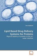 Lipid Based Drug Delivery Systems for Proteins di Lene Jørgensen edito da VDM Verlag