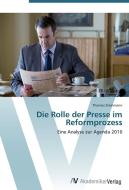 Die Rolle der Presse im Reformprozess di Thomas Steinmann edito da AV Akademikerverlag