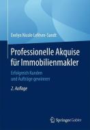 Professionelle Akquise für Immobilienmakler di Evelyn Nicole Lefèvre-Sandt edito da Gabler, Betriebswirt.-Vlg