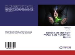 Isolation and Cloning of Phytase Gene from Diverse Sources di Chaitanya Mogal, Diwakar Singh, Amit Mehta edito da LAP Lambert Academic Publishing