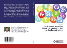Schiff Bases Transition Metal complexes in Bio-medical Applications di Netaji Karale edito da LAP LAMBERT Academic Publishing