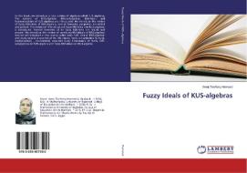 Fuzzy Ideals of KUS-algebras di Areej Tawfeeq Hameed edito da LAP Lambert Academic Publishing