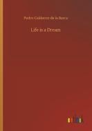 Life is a Dream di Pedro Calderon De La Barca edito da Outlook Verlag