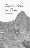 Encounters in Peru di Erich Schröder edito da Books on Demand
