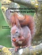 Eichhörnchen im Garten 2 / Squirrels in my garden 2 di Mario Porten edito da Books on Demand