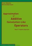 Approximation of Additive Convolution-Like Operators di Victor Didenko, Bernd Silbermann edito da Springer Basel AG