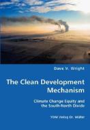 The Clean Development Mechanism di Dave V Wright edito da Vdm Verlag Dr. Mueller E.k.